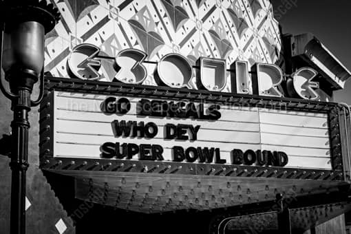 Cincinnati Black and White Photography of The Esquire Theater Bengals Super Bowl Marquee The Esquire Theater Bengals Super Bowl Marquee -- Cincinnati Black and White Photography