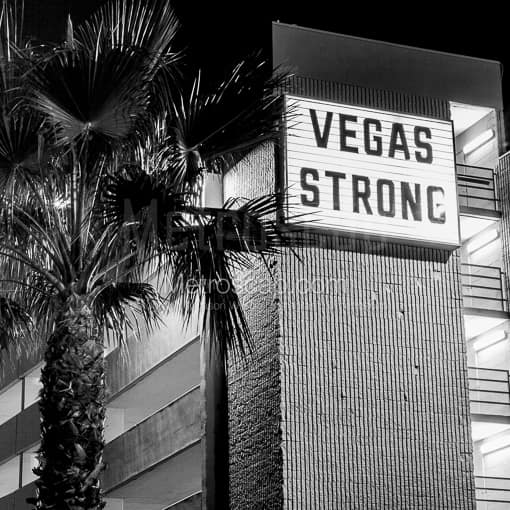 Las Vegas Black and White Photos of A Vegas Strong Sign on a Casino Employee Parking Garage A Vegas Strong Sign on a Casino Employee Parking Garage -- Las Vegas Black and White Photos