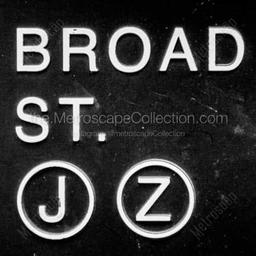 The Broad Street J and Z Subway sign. -- New York City Black and White Wall Art